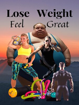 cover image of Lose Weight, Feel Great